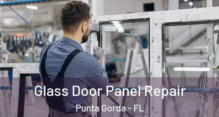  Glass Door Panel Repair Punta Gorda - FL