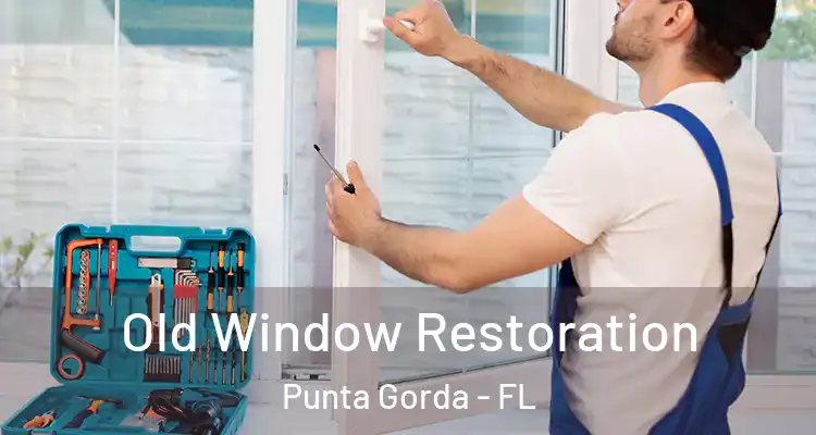  Old Window Restoration Punta Gorda - FL