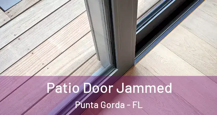  Patio Door Jammed Punta Gorda - FL