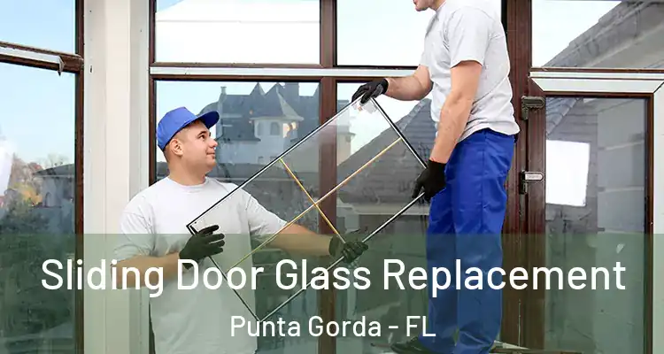  Sliding Door Glass Replacement Punta Gorda - FL